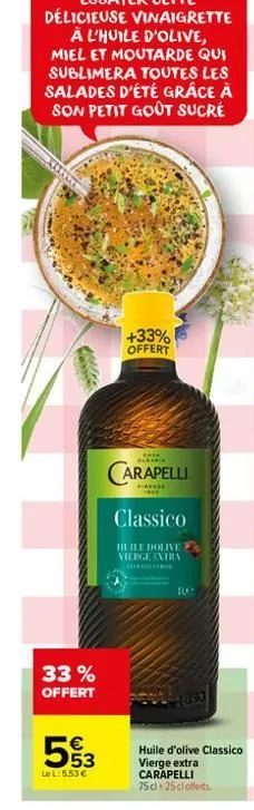 essayer cette délicieuse vinaigrette  à l'huile d'olive, miel et moutarde qui sublimera toutes les salades d'été grâce à son petit goût sucré  villa  33% offert  553  le l: 5,53   +33% offert  cata