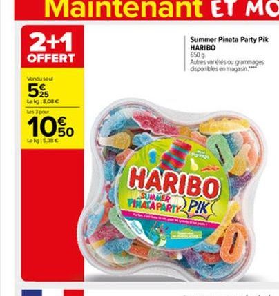 2+1  OFFERT  Vendu seul  5%  Le kg:808  Les 3 pour  10%  Le kg: 5.38   Summer Pinata Party Pik  HARIBO  650g  Autres variétés ou grammages disponibles en magasin.****  HARIBO  SUMMER PINATA PARTY  P