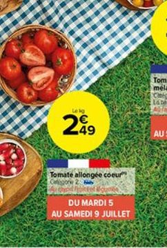 Lekg  249  Tomate allongée coeur Cegorie 2  DU MARDI 5  AU SAMEDI 9 JUILLET