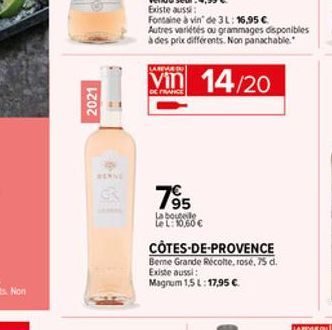 2021  LAREVAR  Vin 14/20  DE FRANCE  7?5  La boucle Le L: 10,60   CÔTES-DE-PROVENCE Bemme Grande Récolte, rosé, 75 d. Existe aussi:  Magnum 1,5 L: 17,95   LA REVUE OU