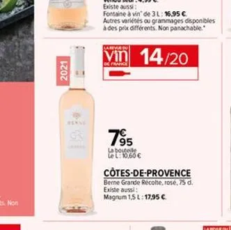 2021  larevar  vin 14/20  de france  7?5  la boucle le l: 10,60   côtes-de-provence bemme grande récolte, rosé, 75 d. existe aussi:  magnum 1,5 l: 17,95   la revue ou