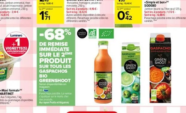 luminare  vignette(s)  supplementaires  le 2 produt  1?1  bio  -68%  de remise immédiate sur le 2ème produit  sur tous les gaspachos  greenshoot  selon disponibilités en magasin  944  panachage possib