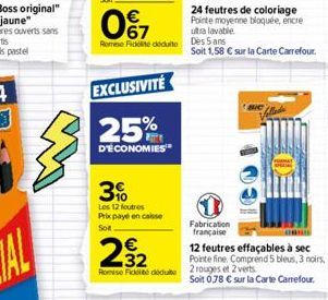 EXCLUSIVITÉ  25%  D'ÉCONOMIES  0%7  Rome Fide doute Des 5 ans  3  Les 12 foutres Prix payé en caisse  Sol  232  Romise Ficolo ddto 2 rouges et 2 verts.  Soit 1,58  sur la Carte Carrefour.  Bic  Fabr