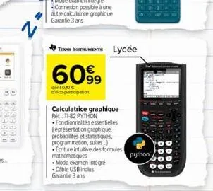 o  7  cose000  0006588  tas instruments lycée  60%  dont 0,10  d'éco-participation  calculatrice graphique re: t1-82 python fonctionnalités essentielles représentation graphique, probabilités et stat