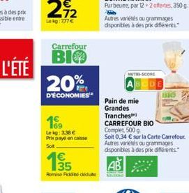 Carrefour  BIO  20%  D'ÉCONOMIES  Lekg: 3,38  Prix payé en caisse Solt  195  Romise Fidel déduite  Autres variétés ou grammages disponibles à des prix différents.  NUTH-SCORE  BCDE  Pain de mie  Gran