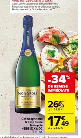 monopole  champagne  monopole  heidsleck-c  nave  grande cuvie  champagne brut grande cuvée monopole  heidsieck & co 75. d.  -34%  de remise immédiate  26%  le l: 35,33   1749  le l: 23,32 