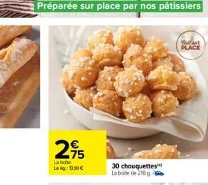 245  75  la boite  lekg: 1330  30 chouquettes la boite de 210 g.  call our place