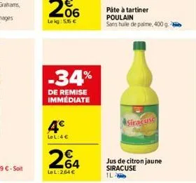 -34%  de remise immédiate  4  le l:4  264  le l:264  pâte à tartiner poulain  sans huile de palme, 400 g.  siracuse  jus de citron jaune siracuse 1l