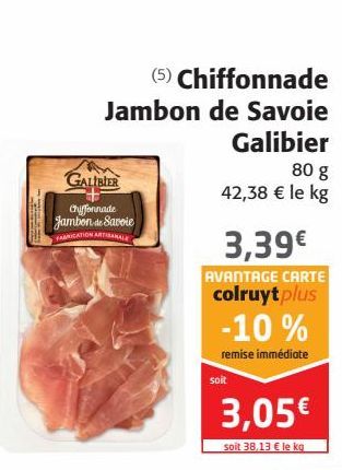 Chiffonnade Jambon de Savoie Galibier