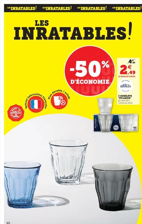 LE INRATABLES! INRATABLES! "INRATABLES! INRATABLES!  40  LES  INRATABLES!  MADE  DURALEX  FRANCE  rication  0  française  durable  P  | solide  A  -50% 2%    1,49  LE PACK AU CHOIX  D'ÉCONOMIE  JUU