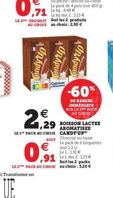 On Apue    2,929  Calcium Vitamine  Candy Up  Candy'up  -60%  DE REMISE IMMEDIATE SUR LE 20 PACK AU CHOIX  LE 1 PACK AU CHOIX  SOIT   ,91 Le  Le L des 2:133  Soit les 2 packs LE 2 PACK AU CHOIX au