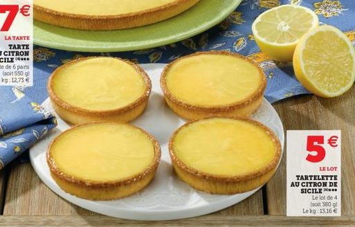 5  LE LOT  TARTELETTE AU CITRON DE SICILE  Le lot de 4 (soit 380 g) Lekg: 13,16 