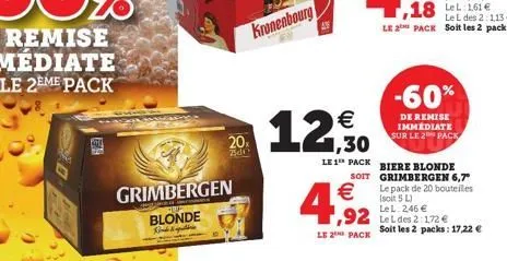 grimbergen blonde  bird & spulbri  20  zdr  12,90    4,92  le 2 pack  le 1 pack biere blonde  soit grimbergen 6,7° le pack de 20 bouteilles (soit 5 l) lel: 246   soit les 2 packs: 17,22   -60%  de