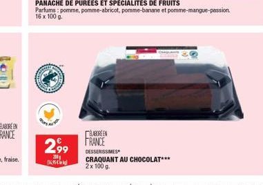 2.99  2001  116,95  ÉLABORÉEN FRANCE  DESSERISSIMES  CRAQUANT AU CHOCOLAT*** 2 x 100 g.