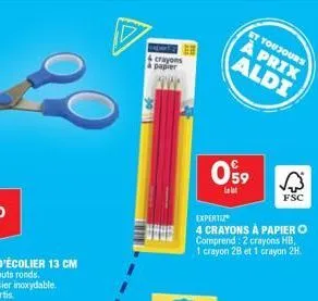 & crayons papier  0%9  la lot  expertiz  4 crayons à papier o comprend: 2 crayons hb, 1 crayon 28 et 1 crayon 2h  et toujours à prix aldi  fsc