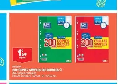 169  le pat  te pione  seyes  oxford  200 copies simples ou doubles avec pages perforées.  grands carreaux. format: 21 x 29,7 cm.  200 copies  20%  6  gaf  200 doubles  ho  seves  feuilles simples