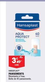 Hansaplast  AQUA PROTECT  349- Labo  HANSAPLAST  PANSEMENTS Résistants à l'eau. Boite de 40 pansements.  40
