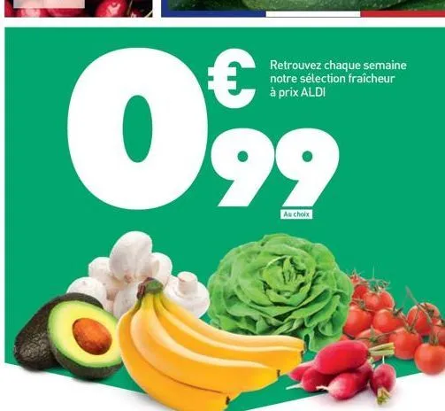   à prix aldi  (0  retrouvez chaque semaine notre sélection fraîcheur  au choix