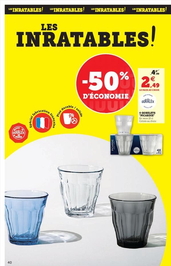 LE INRATABLES! INRATABLES! "INRATABLES! INRATABLES!  40  LES  INRATABLES!  MADE  DURALEX  FRANCE  rication  0  française  durable  P  | solide  A  -50% 2%    1,49  LE PACK AU CHOIX  D'ÉCONOMIE  JUU