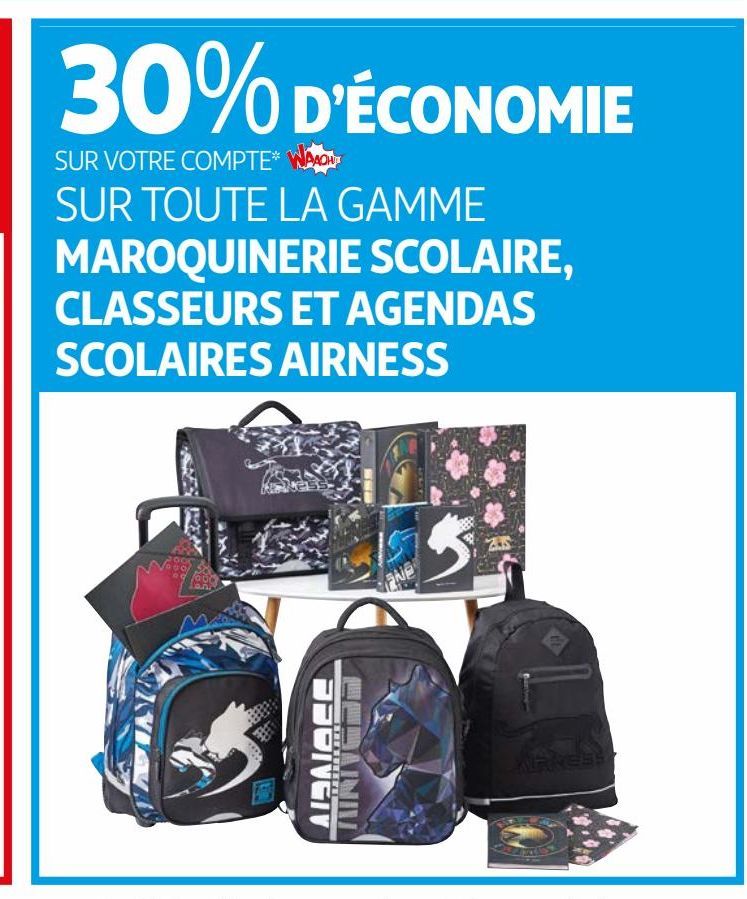 30% d´economie sur votre compte waaoh sur toute la gamme maroquinerie scolaire, classeurs et agendas scolaires airness