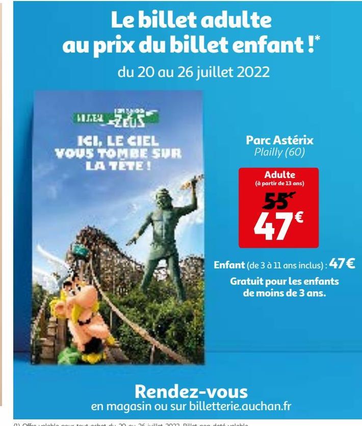 Le billet adulte au prix du billet enfant !* du 20 au 26 juillet 2022