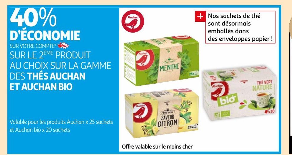 40% d´economie sur votre compte waaoh sur le 2eme produit au choix sur la gamme des thes auchan et auchan bio