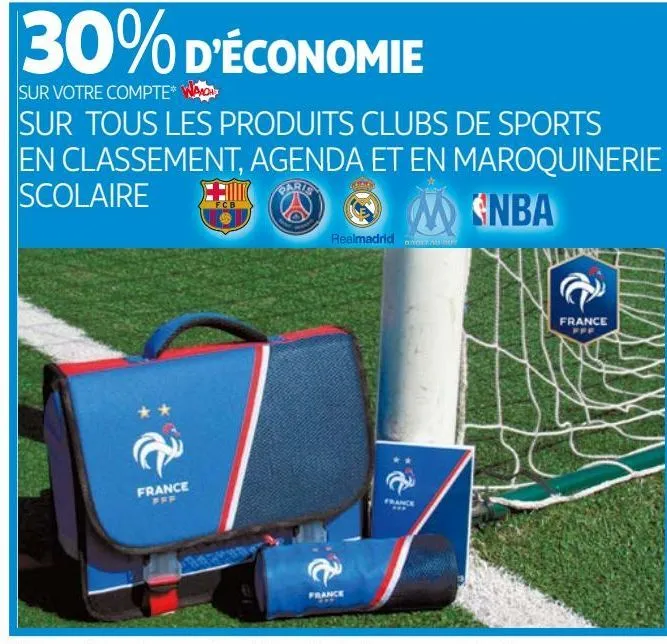 30% déconomie sur votre compte waaoh!!! sur tous les produits clubs de sports en classement, agenda et en maroquinerie scolaire