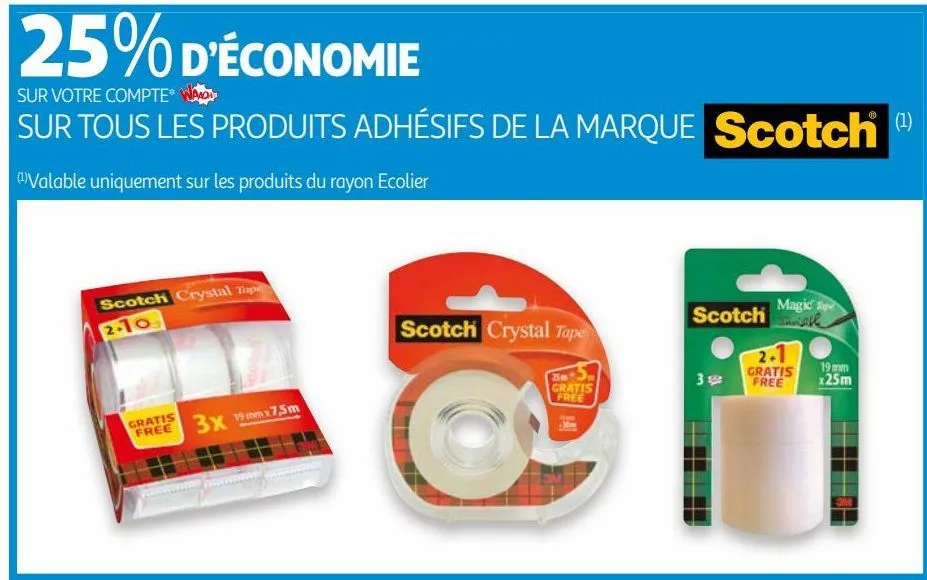 25% déconomie sur votre compte waaoh!!! sur tous les produits adhésifs de la marque scotch