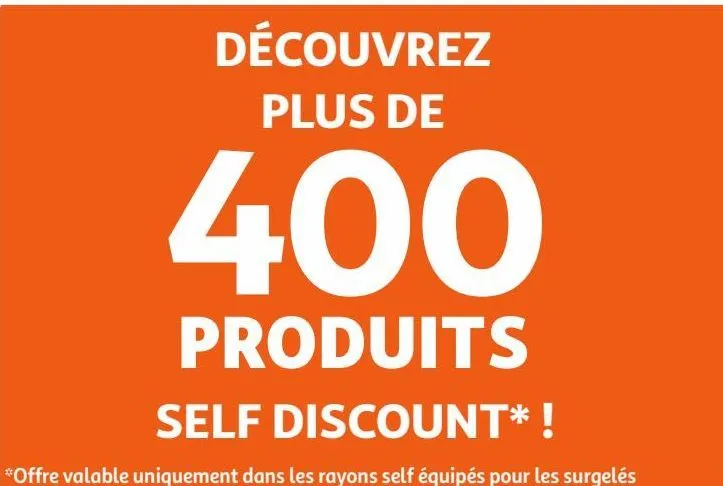 découvrez plus de 400 produits self discount!