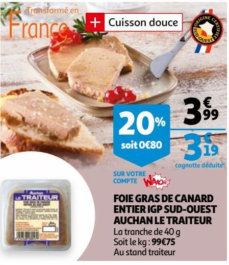 FOIE GRAS DE CANARD ENTIER IGP SUD-OUEST AUCHAN LE TRAITEUR