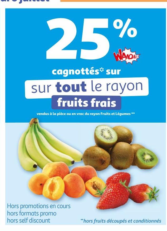 25% waaoh cagnottes sur tout le rayon fruits frais