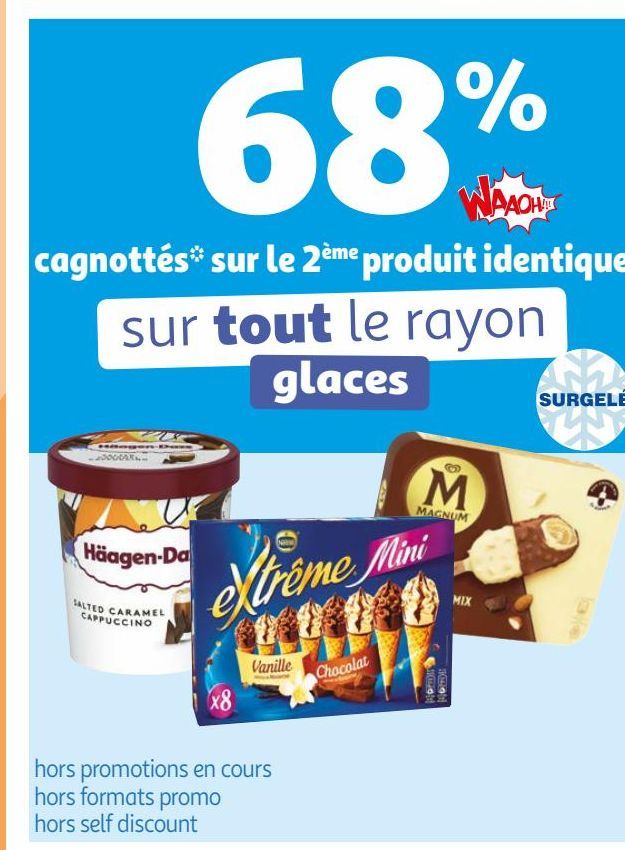 68% waaoh cagnottes sur le 2e produit identique sur tout le rayon glaces