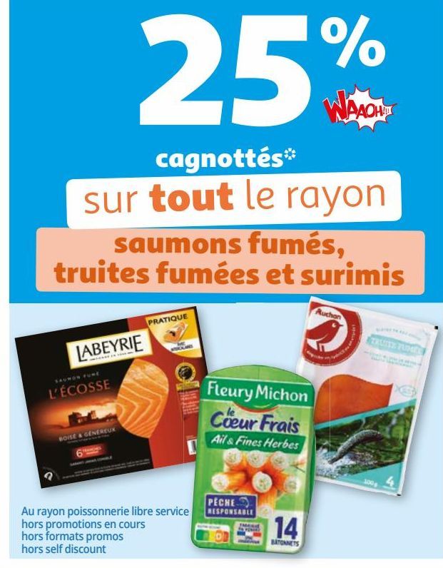 25% WAAOH!!! cagnottés sur tout le rayon saumons fumés, truites fumées et surimis