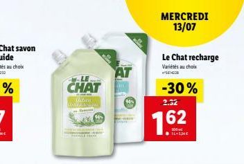 -LE  CHAT  dation  CAN  AT  94%  MERCREDI 13/07  Le Chat recharge  Variétés au choix  5614228  -30%  7.62  ? IL-2,24