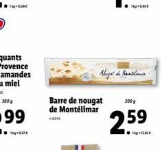 Barre de nougat de Montélimar  6945  Augut de Pralines  200 g  2.59