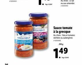 26  ERIDANGUS  RIDAN US  Sauce tomate à la grecque  Au choix: feta et tomates séchées ou aubergines  2004  290g  14??