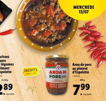 INÉDITS chez Lidl  DEN  AXOA DI PORG  IMAGINE & PAY CRAINEAU BADOU  MERCREDI 13/07  Axoa de porc au piment d'Espelette  WYSIG  600 g  7.99