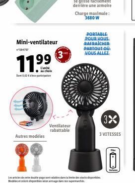 384737  Mini-ventilateur  11.??  L'unité au chola  Dont 0,32  participation  Autres modèles  Ventilateur rabattable  Charge maximale: 3680 W  PORTABLE POUR VOUS RAFRAICHIR PARTOUT OU VOUS ALLEZ  3X