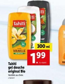 tahiti  BEHORE  VANILLE  Tahiti gel douche original Bio  Variétés au choix 163  1.9?9  ANT  300 ml