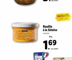 souille la sétarse  lait. origine france  rouille à la sétoise  5615783  inédits  chez lidl  90 g  1.69