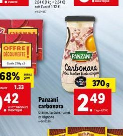 Co 2103  1.33  SUR LE  LE PRODUIT  ? IDENTIQUE  Panzani carbonara Créme, lardons fumés  et oignons  k  PANZANI Carbonara Dime, analons famis et  FRANÇA  249  ? 1kg-6,75  370 g