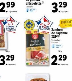 VIANDE BOVINE FRANÇAISE  S Alby  Jambon 41  Bayonne  9  LE PORC FRANÇAIS Jambon  INÉDIT  chez Lidl  de Bayonne IGP (2)  9 tranches  Produit  150 g  229  ?T-15,27