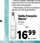 verser dans un verre à cocktail et ajouter un trait de grenadine.  vodka française abysse  40% vol. 5171  70 el  16??9?  99