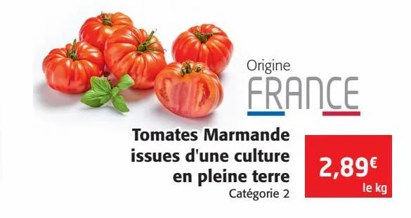 tomates marmande issues d'une culture en pleine terre