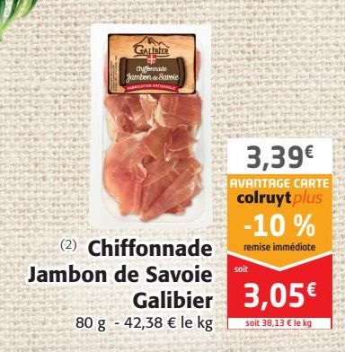 Chiffonnade Jambon de Savoie Galibier