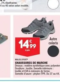 1499  la  walkx sport  chaussures de marche dessus: matière synthétique avec polyester. doublure: textile. semelle intérieure : textile et eva à mémoire de forme. semelle d'usure: phylon-tpr. du 37 au