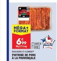 MÉGA+ FORMAT  699  BOUCHERIE ST-CLEMENT POITRINE DE PORC À LA PROVENÇALE  ELABORE EN FRANCE YAGERS