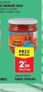 Creole  Sauce  Rougait  PRIX  SPÉCIAL  239  29  CHALEUR CREOLE SAUCE ROUGAIL