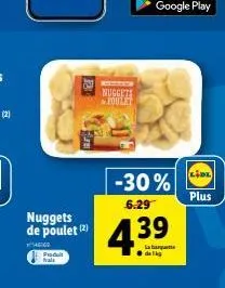 nuggets de poulet (2)  460  nuggets foulet  -30%  6.29  4.39  ?del  lidl  plus