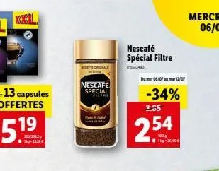 5.1?  220/255.2  3kg-2150  xxxl  recet  nescafe special filtre  byde & faded  nescafé spécial filtre  140490  dum 06/0712/07  -34%  2.85  254  1-25,40